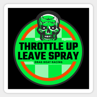 Throttle up Leave Spray Drag Boat Racing Skull Speed Fast Watercraft Watersport Boating Magnet